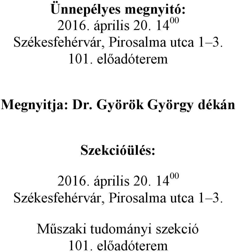 előadóterem Megnyitja: Dr.