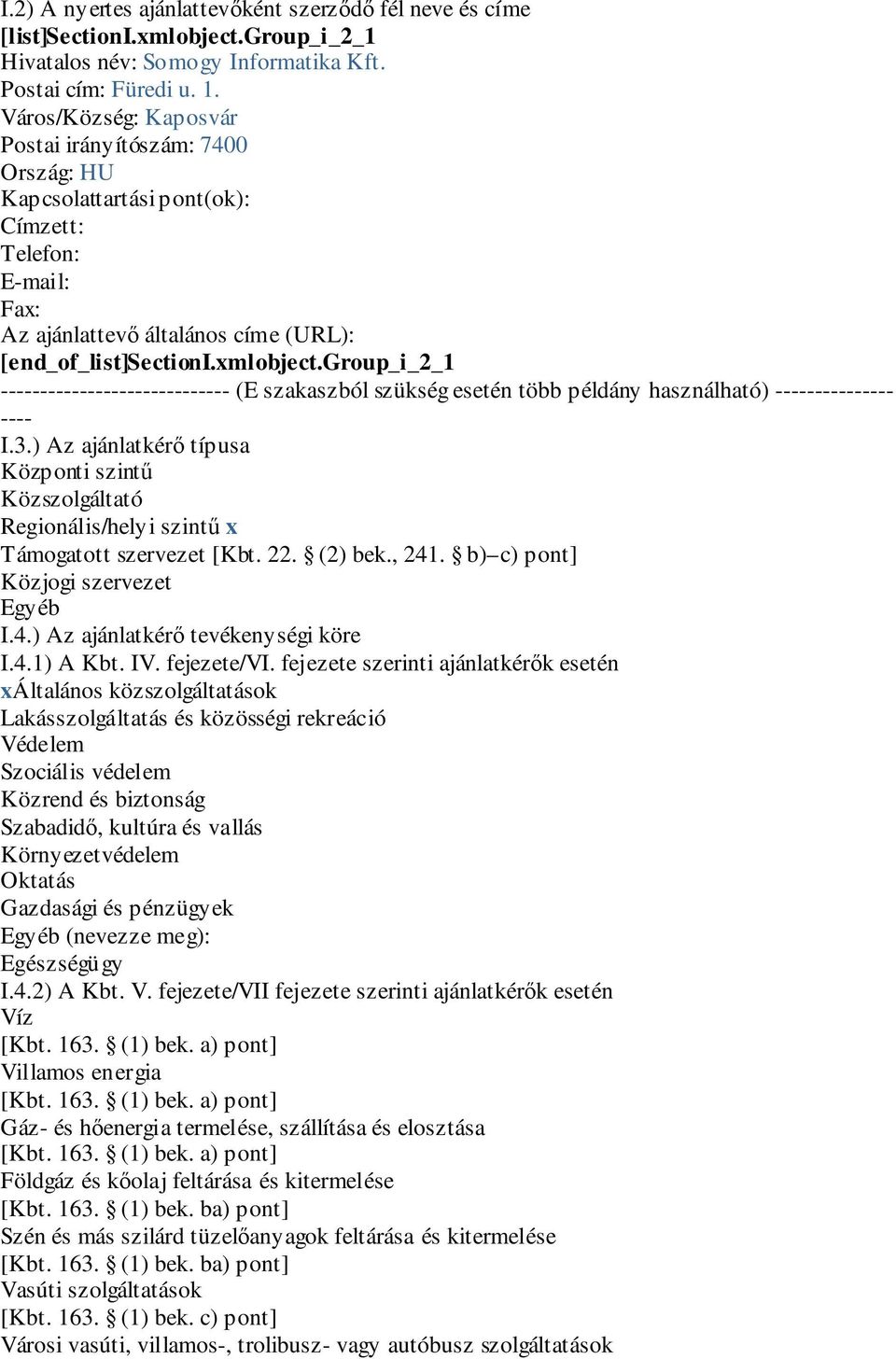 group_i_2_1 ----------------------------- (E szakaszból szükség esetén több példány használható) --------------- ---- I.3.