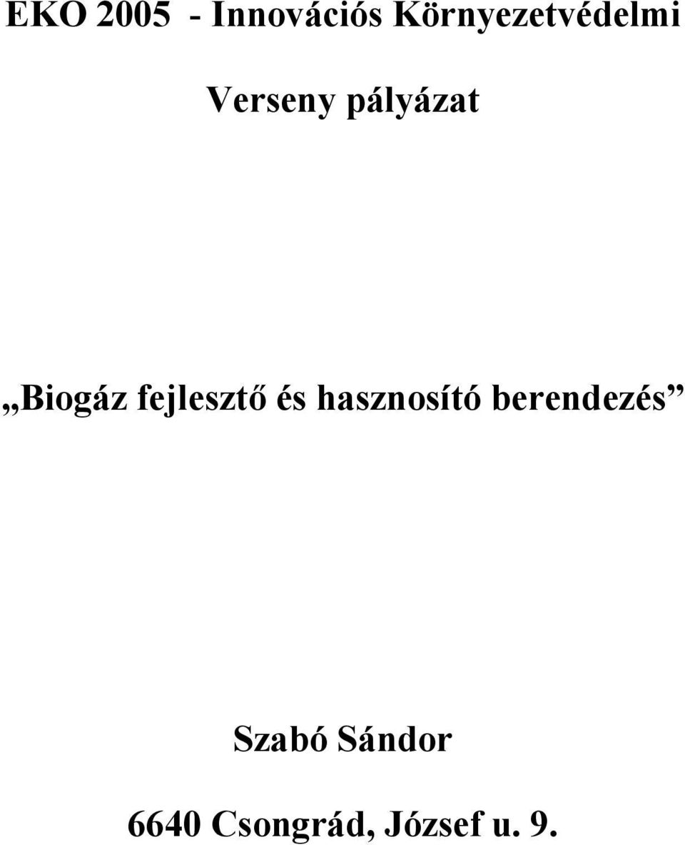 Biogáz fejlesztő és hasznosító