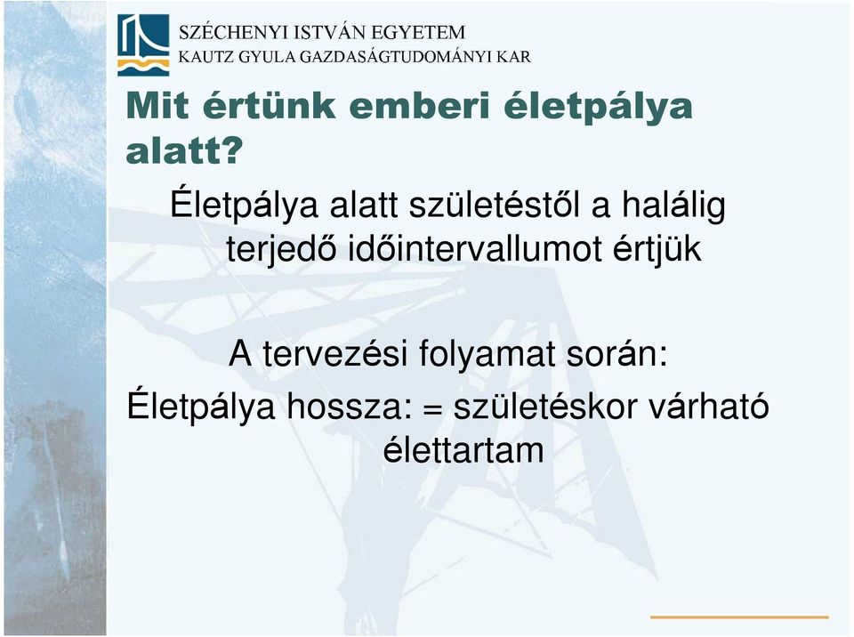 idõintervallumot értjük A tervezési folyamat