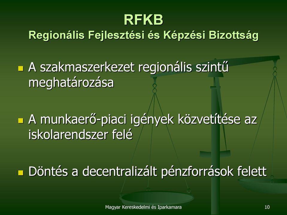 munkaerő-piaci igények közvetítése az iskolarendszer felé