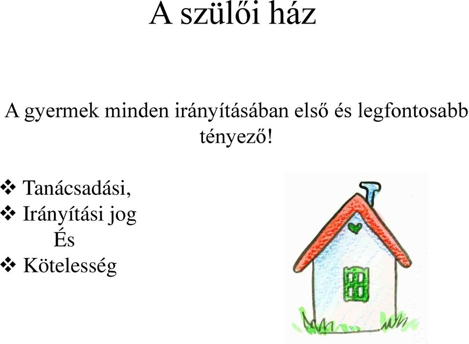 legfontosabb tényező!