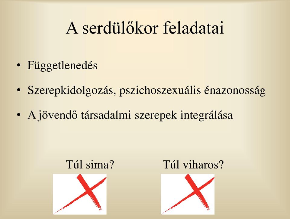 énazonosság A jövendő társadalmi