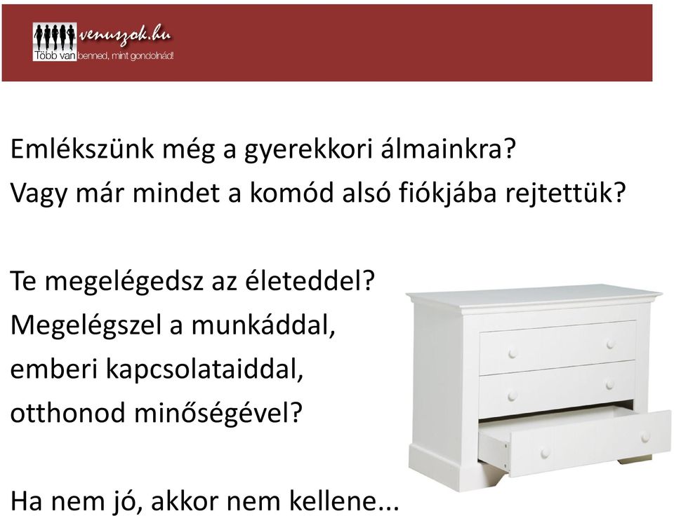 Te megelégedsz az életeddel?
