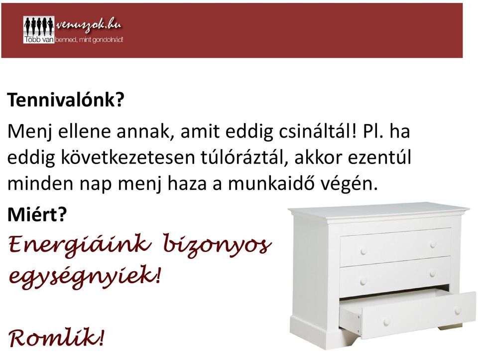 ha eddig következetesen túlóráztál, akkor
