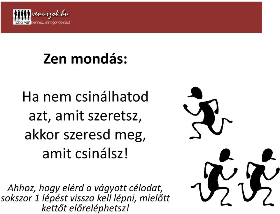 Ahhoz, hogy elérd a vágyott célodat, sokszor 1