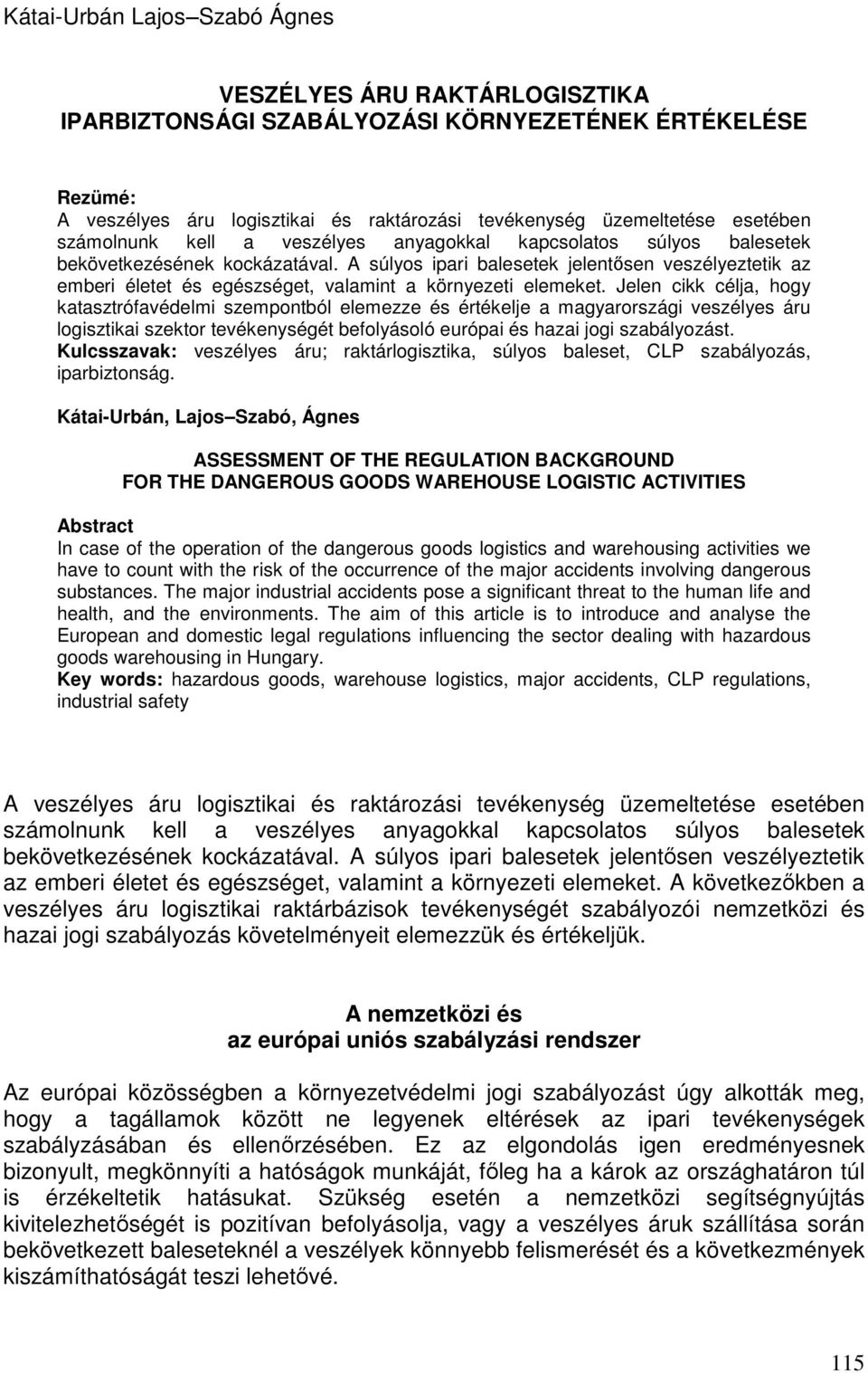 A súlyos ipari balesetek jelentősen veszélyeztetik az emberi életet és egészséget, valamint a környezeti elemeket.