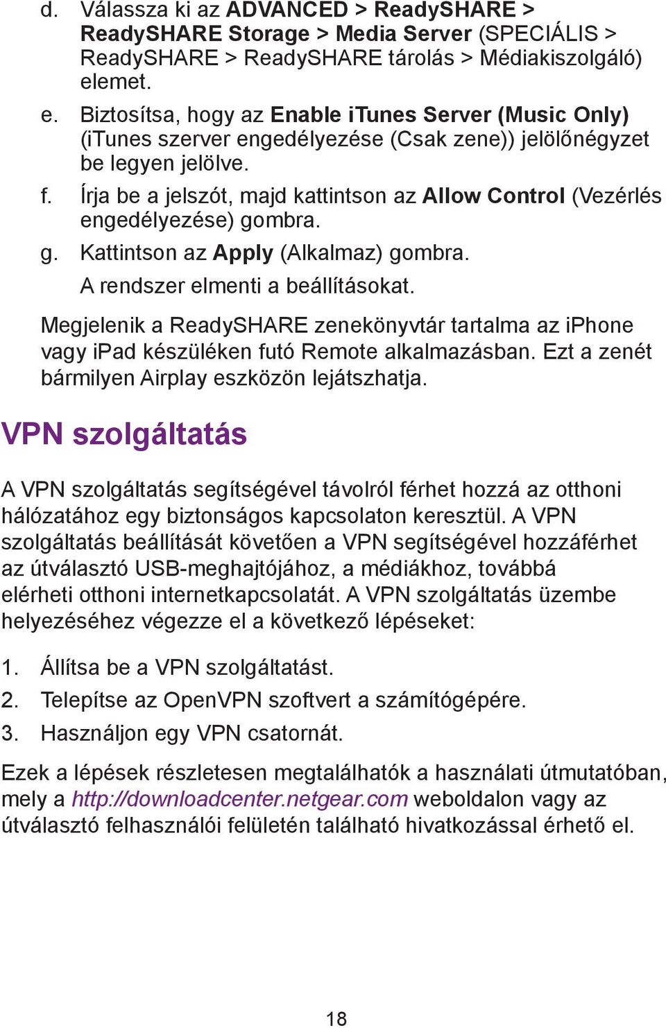 Írja be a jelszót, majd kattintson az Allow Control (Vezérlés engedélyezése) gombra. g. Kattintson az Apply (Alkalmaz) gombra. A rendszer elmenti a beállításokat.