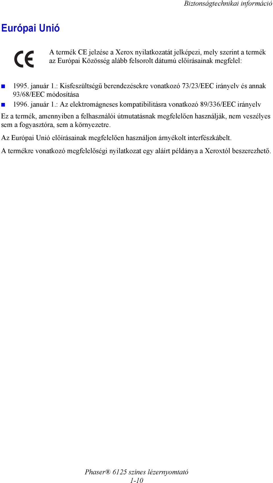 : Kisfeszültségű berendezésekre vonatkozó 73/23/EEC irányelv és annak 93/68/EEC módosítása 1996. január 1.