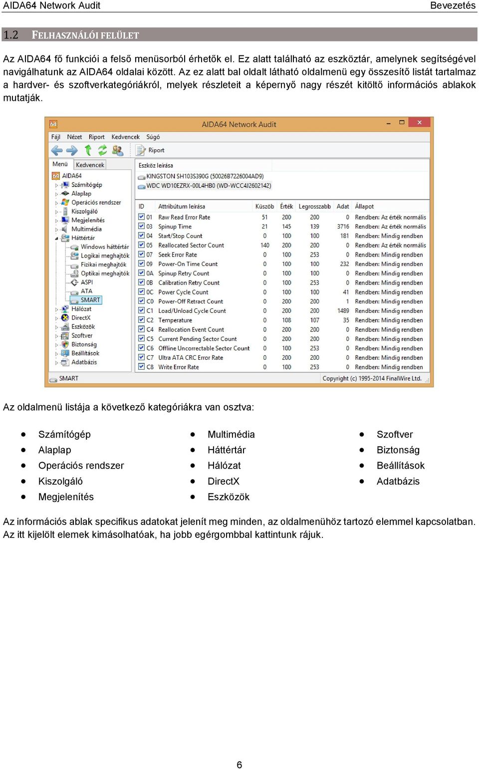 Az oldalmenü listája a következő kategóriákra van osztva: Számítógép Alaplap Operációs rendszer Kiszolgáló Megjelenítés Multimédia Háttértár Hálózat DirectX Eszközök Szoftver Biztonság