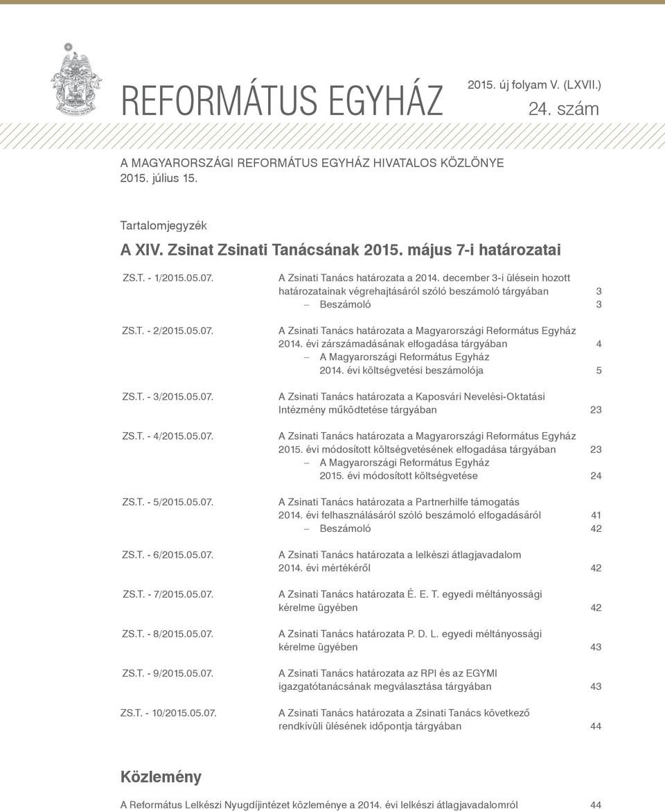 05.07. ZS.T. - 10/2015.05.07. A Zsinati Tanács határozata a 2014.