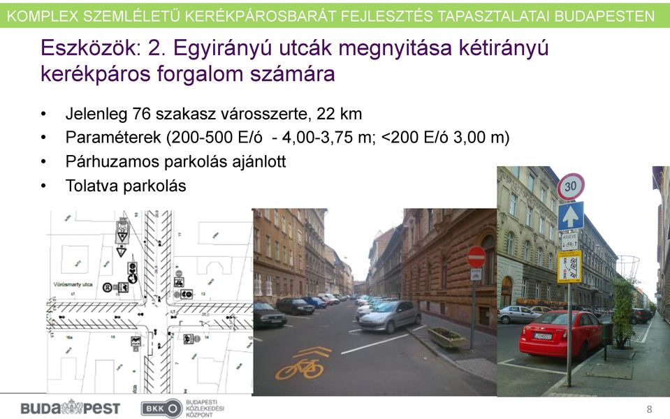 forgalom számára Jelenleg 76 szakasz városszerte, 22 km