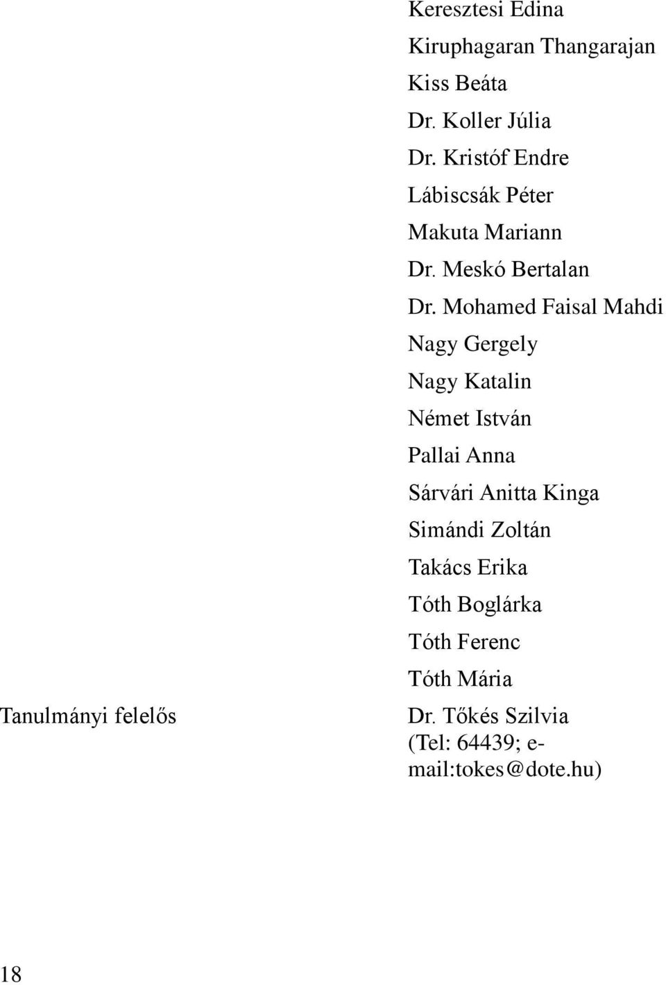 Mohamed Faisal Mahdi Nagy Gergely Nagy Katalin Német István Pallai Anna Sárvári Anitta Kinga