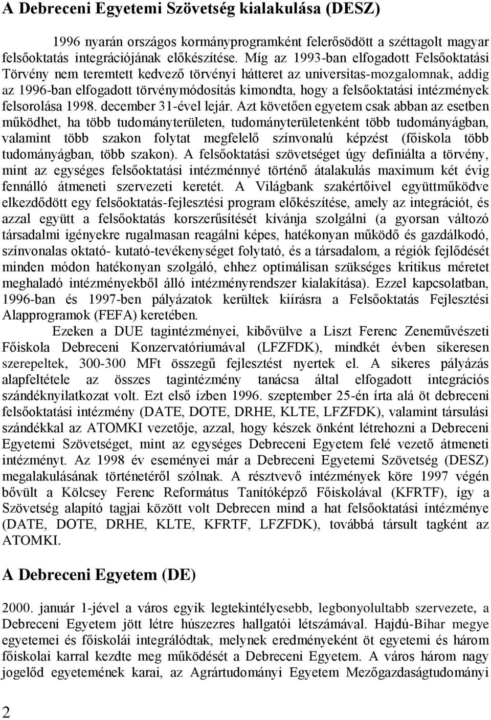 intézmények felsorolása 1998. december 31-ével lejár.