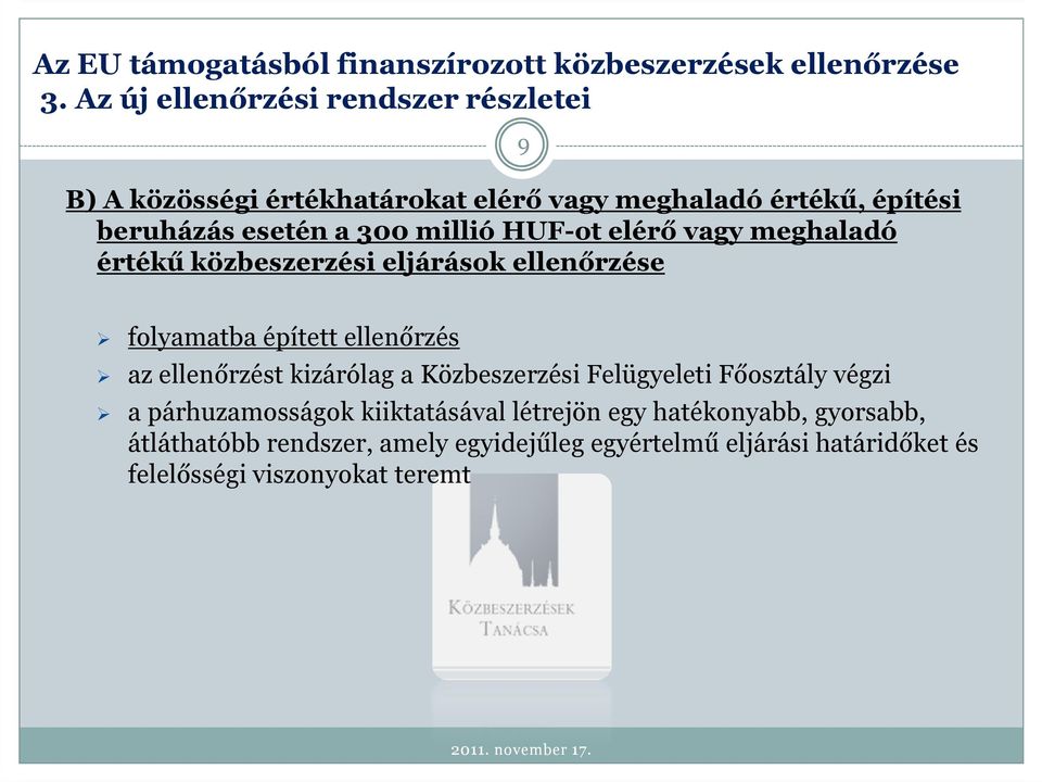 kizárólag a Közbeszerzési Felügyeleti Főosztály végzi a párhuzamosságok kiiktatásával létrejön egy