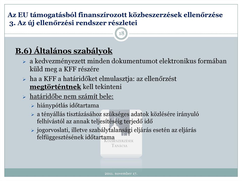 hiánypótlás időtartama a tényállás tisztázásához szükséges adatok közlésére irányuló felhívástól az annak