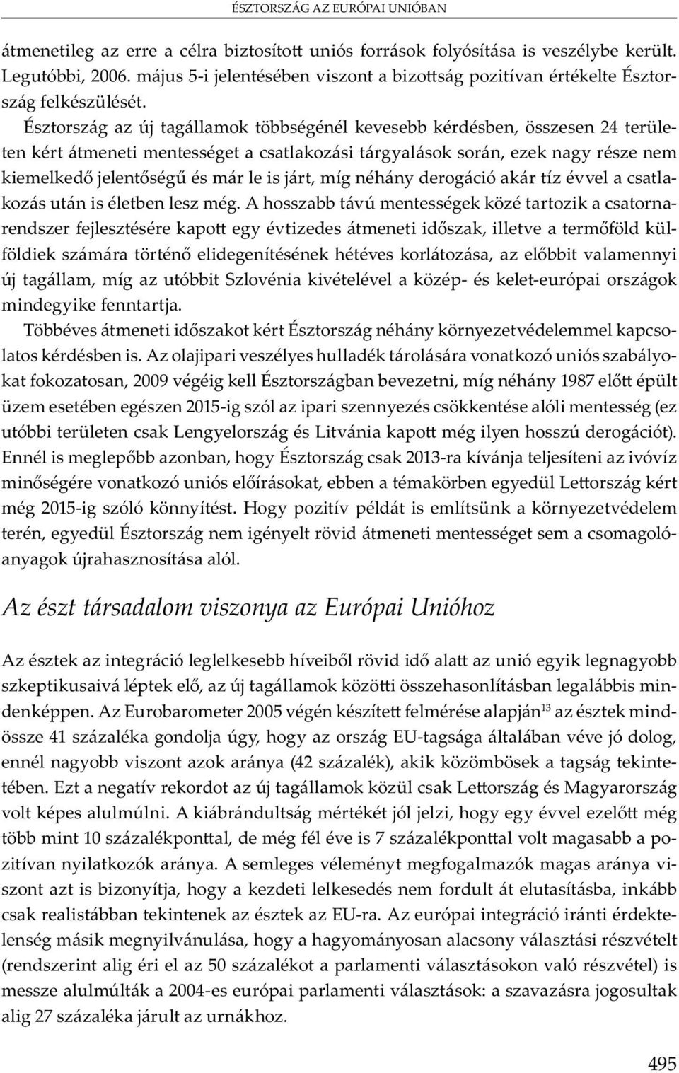 A j v y u v ó u ó b y -, 2009 v É b b v, m y 1987 ü ü m b 2015- ó y ó m ( u óbb ü L y L v m y ó ). E m bb b, y É 2013- v j j vóv m v ó u ó, bb m b y ü L m 2015- ó ó y.