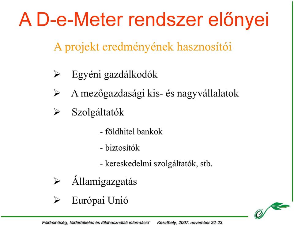 nagyvállalatok Szolgáltatók Államigazgatás Európai Unió