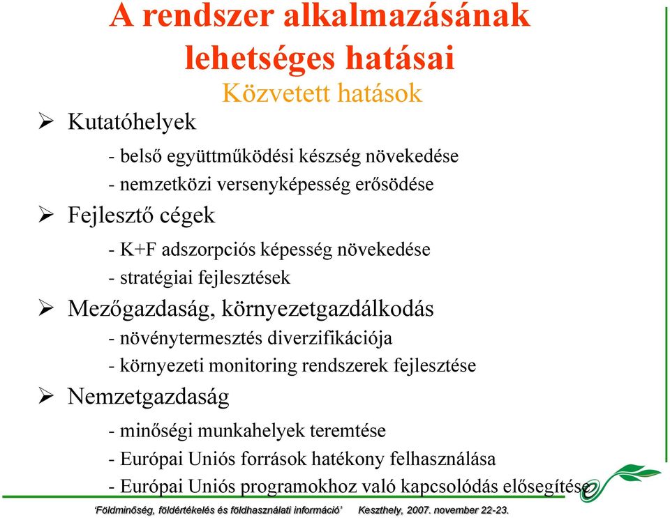 Mezőgazdaság, környezetgazdálkodás - növénytermesztés diverzifikációja - környezeti monitoring rendszerek fejlesztése