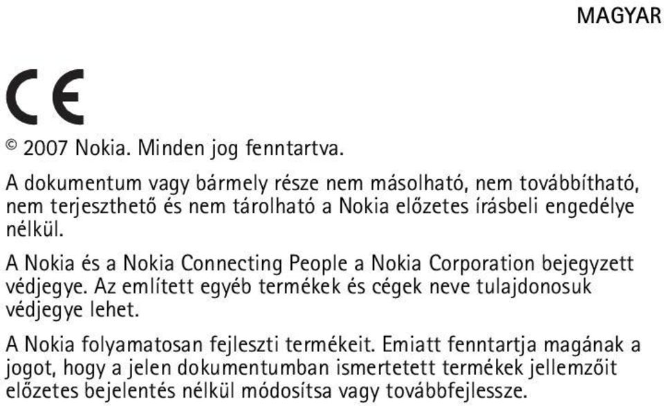 engedélye nélkül. A Nokia és a Nokia Connecting People a Nokia Corporation bejegyzett védjegye.