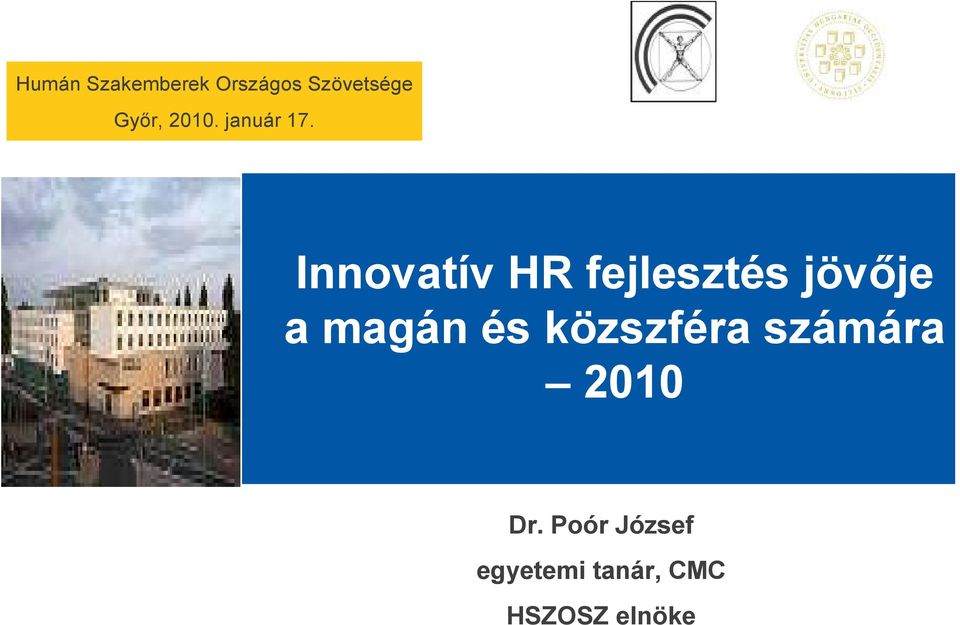 Innovatív HR fejlesztés jövıje a magán és