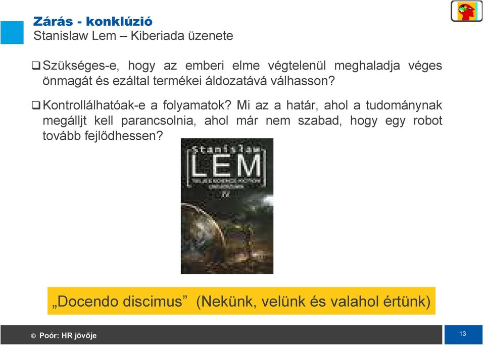 Kontrollálhatóak-e a folyamatok?