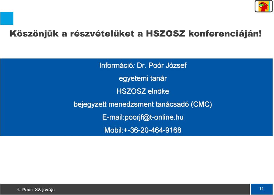 tanácsad csadó (CMC) E-mail:poorjf@t-online.huonline.