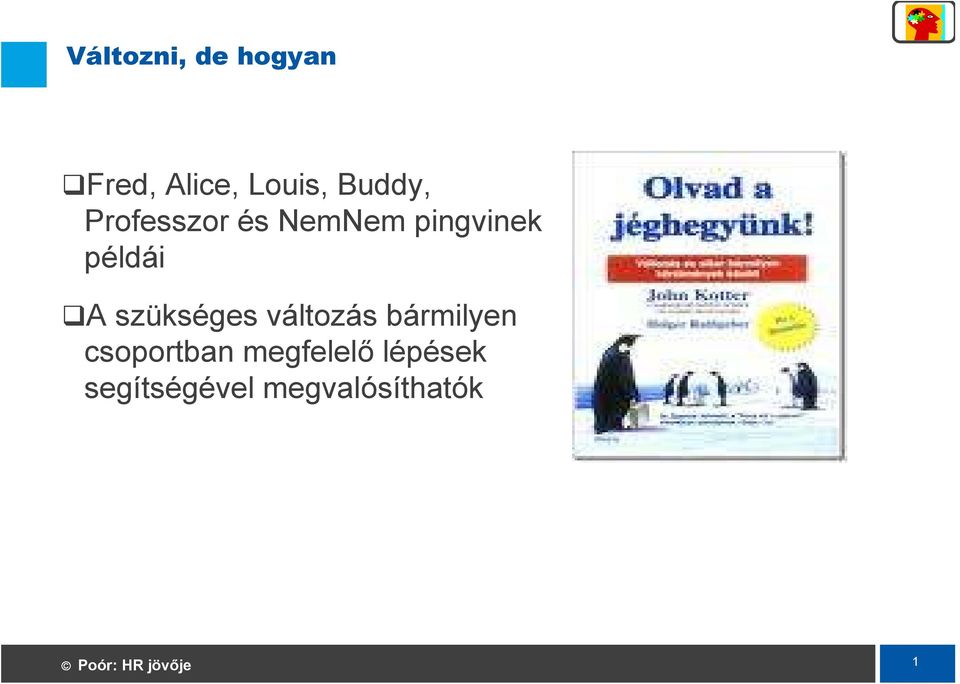 példái A szükséges változás bármilyen