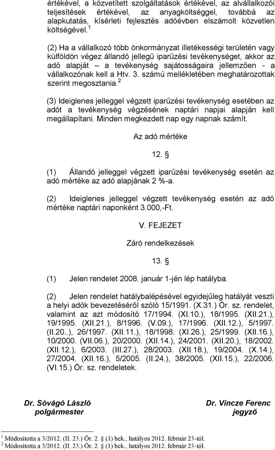 vállalkozónak kell a Htv. 3. számú mellékletében meghatározottak szerint megosztania.