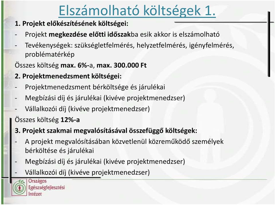 problématérkép Összes költség max. 6%-a, max. 300.000 Ft 2.