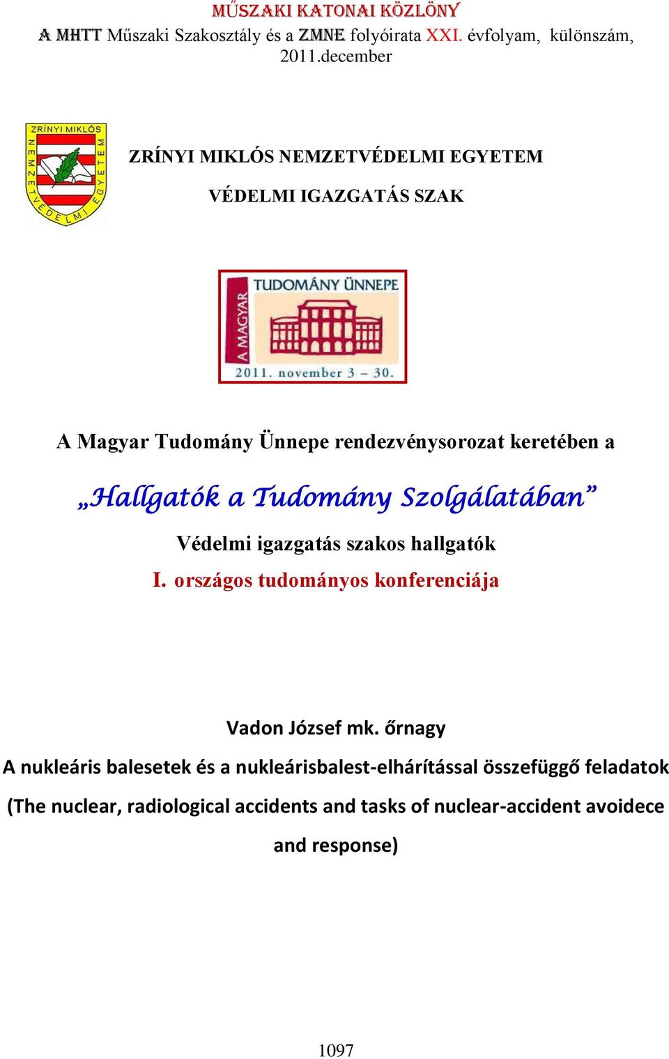 Hallgatók a Tudomány Szolgálatában Védelmi igazgatás szakos hallgatók I. országos tudományos konferenciája Vadon József mk.