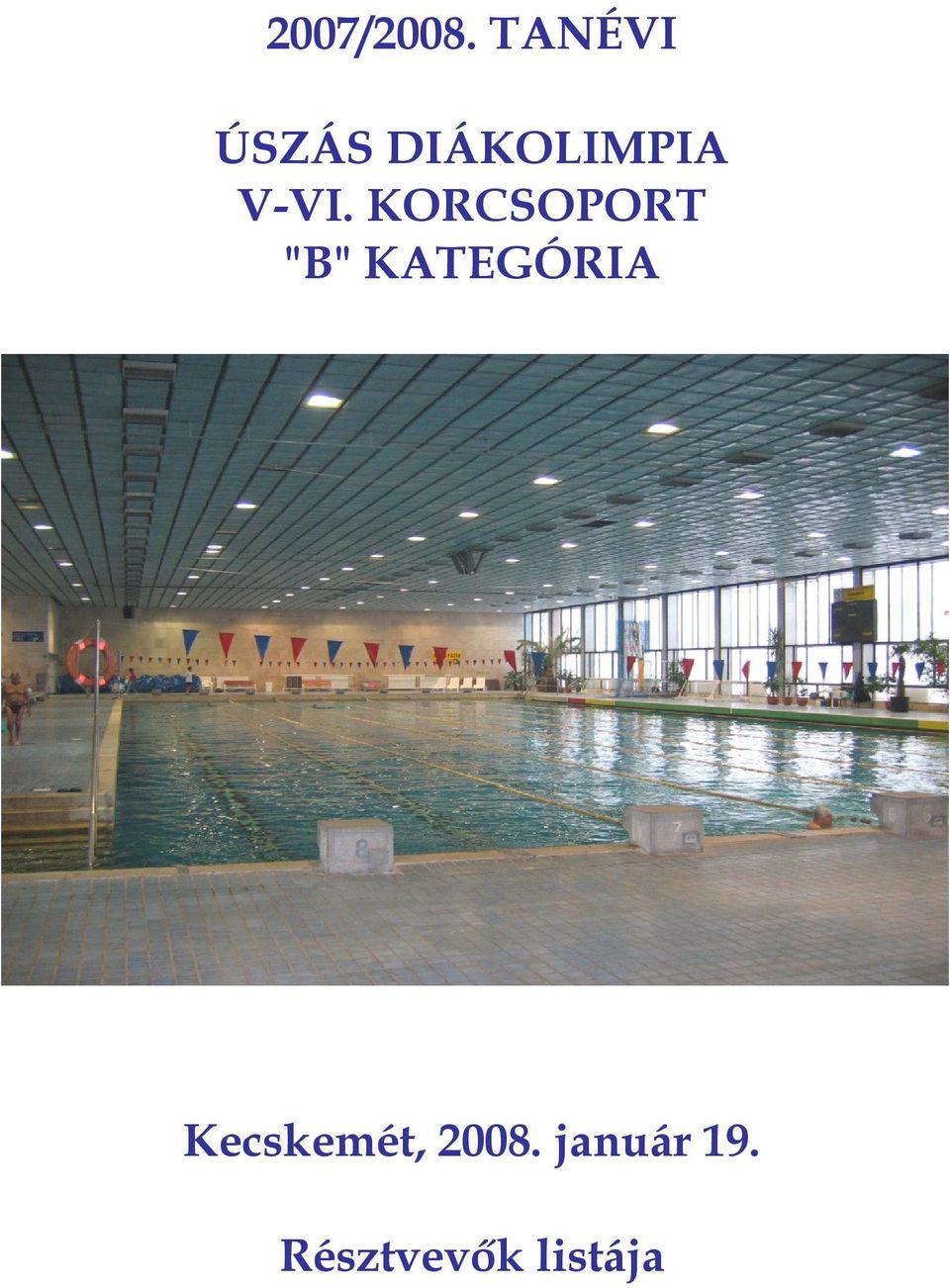 V-VI. KORCSOPORT "B"