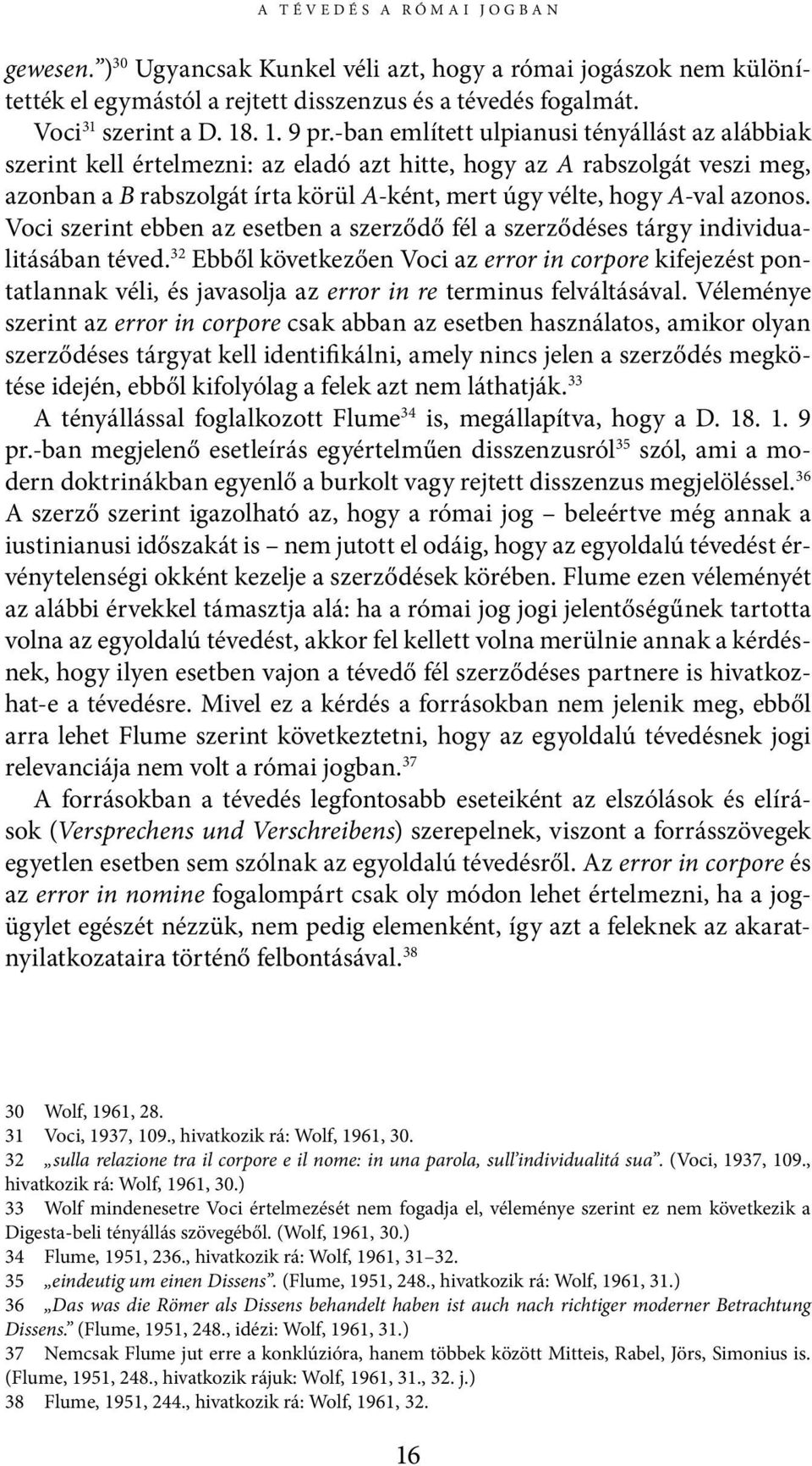 Voci szerint ebben az esetben a szerződő fél a szerződéses tárgy individualitásában téved.