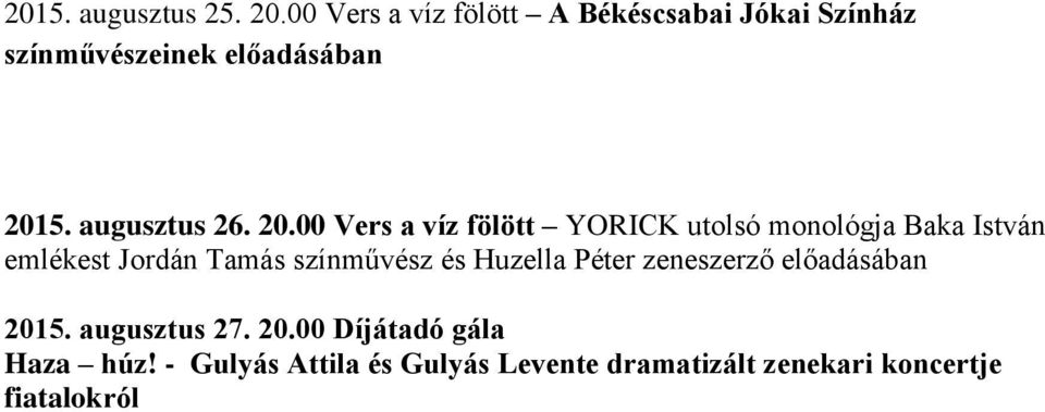 00 Vers a víz fölött YORICK utolsó monológja Baka István emlékest Jordán Tamás