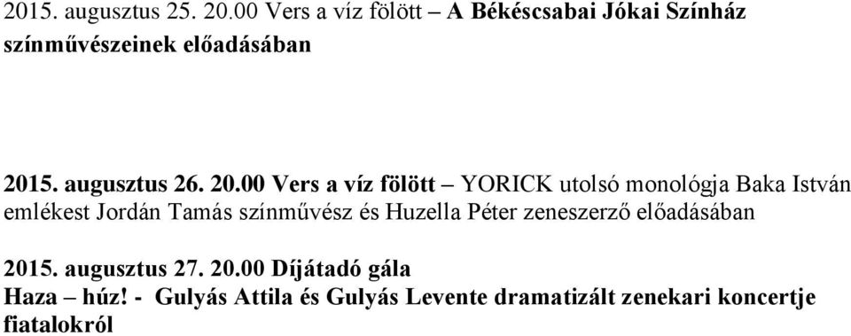 00 Vers a víz fölött YORICK utolsó monológja Baka István emlékest Jordán Tamás