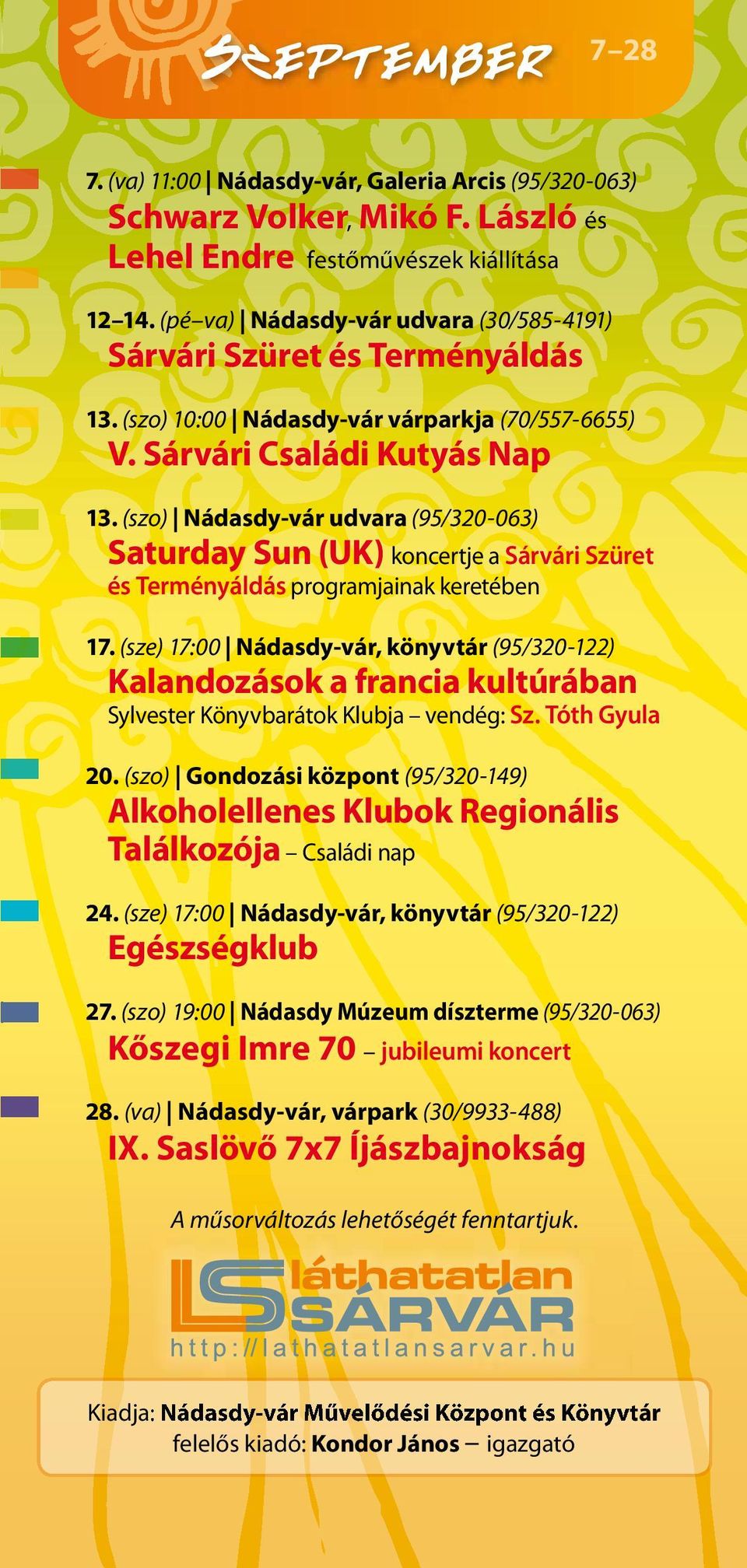 (szo) Nádasdy-vár udvara (95/320-063) Saturday Sun (UK) koncertje a Sárvári Szüret és Terményáldás programjainak keretében 17.