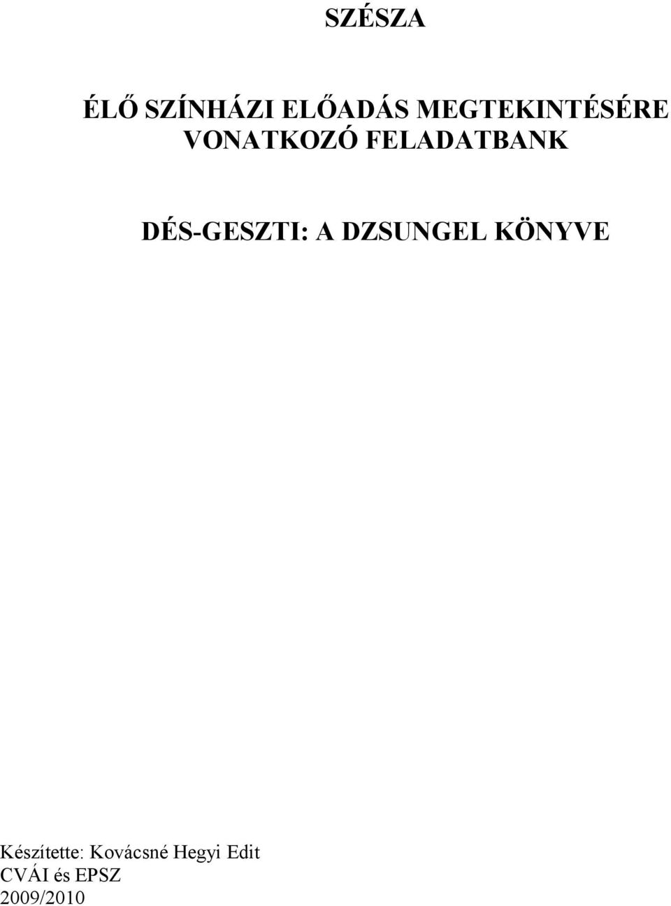 DÉS-GESZTI: A DZSUNGEL KÖNYVE