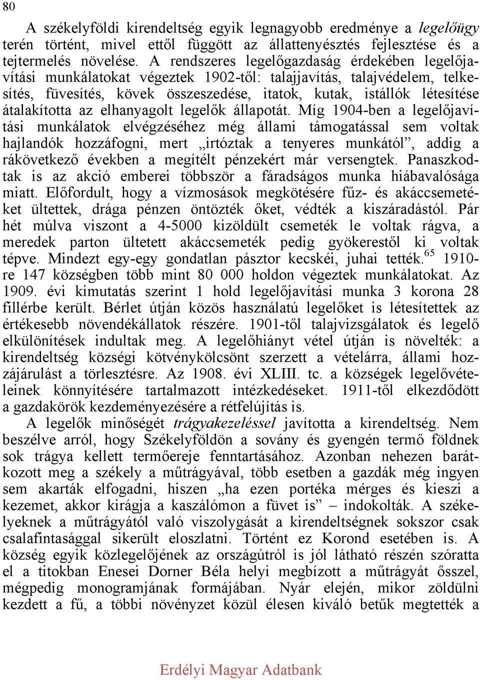 átalakította az elhanyagolt legelők állapotát.
