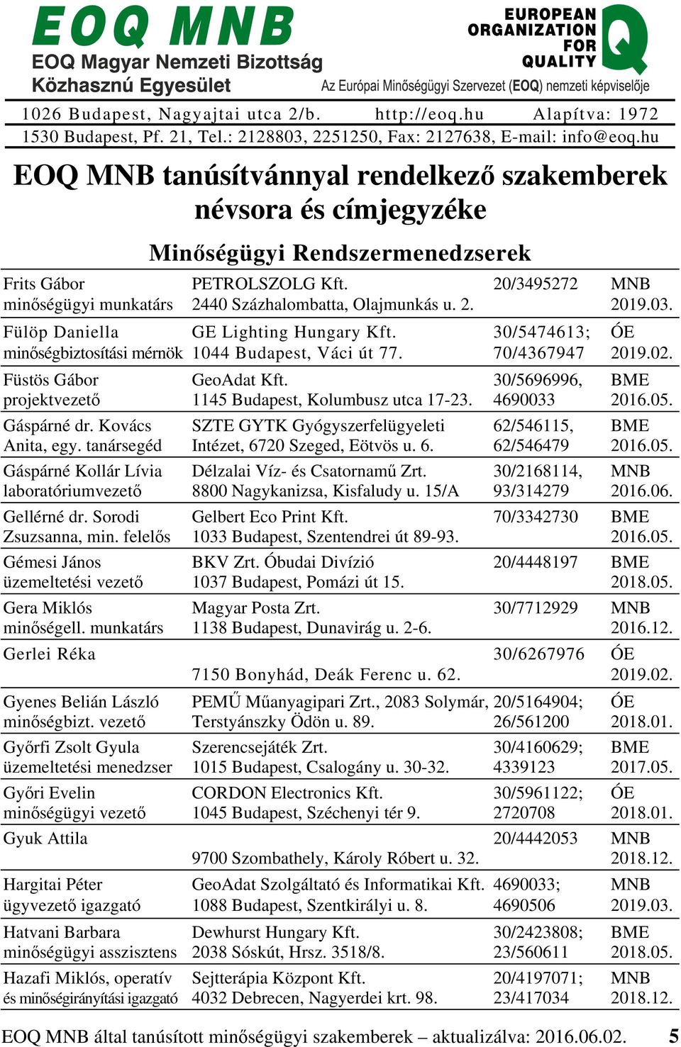 munkatárs Gerlei Réka Gyenes Belián László minőségbizt.