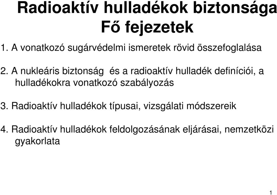 A nukleáris biztonság és a radioaktív hulladék definíciói, a hulladékokra vonatkozó