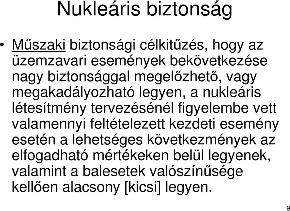 figyelembe vett valamennyi feltételezett kezdeti esemény esetén a lehetséges következmények az
