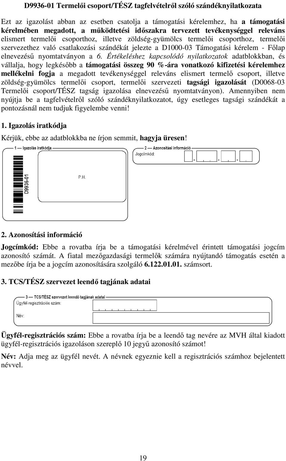 kérelem - Főlap elnevezésű nyomtatványon a 6.