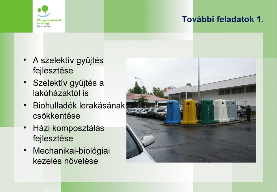 gyűjtés a lakóházaktól is Biohulladék