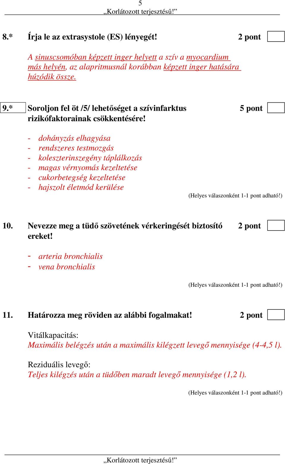 - dohányzás elhagyása - rendszeres testmozgás - koleszterinszegény táplálkozás - magas vérnyomás kezeltetése - cukorbetegség kezeltetése - hajszolt életmód kerülése 10.
