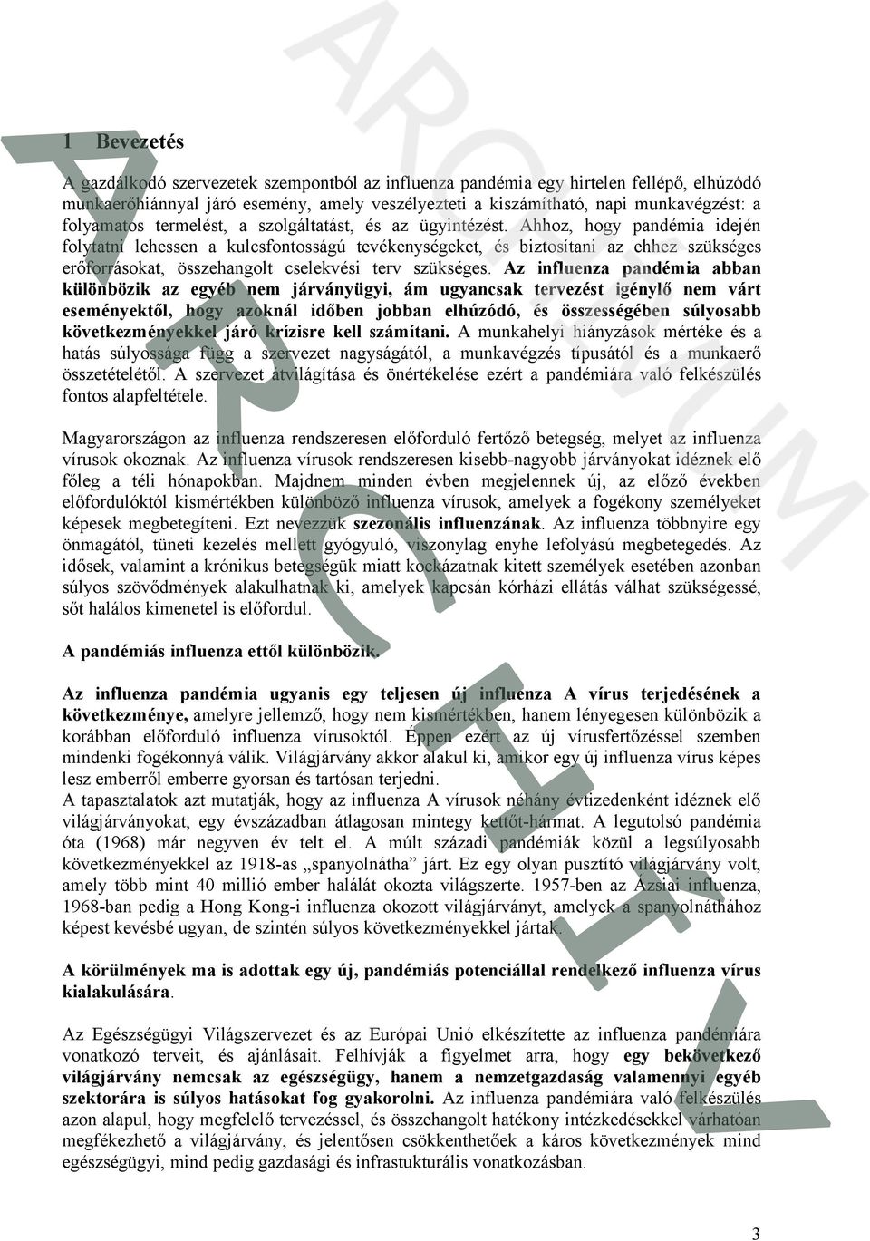 Ahhoz, hogy pandémia idején folytatni lehessen a kulcsfontosságú tevékenységeket, és biztosítani az ehhez szükséges erőforrásokat, összehangolt cselekvési terv szükséges.