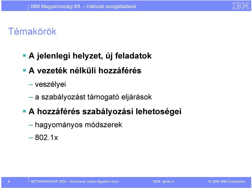 hozzáférés szabályozási lehetoségei hagyományos módszerek 802.