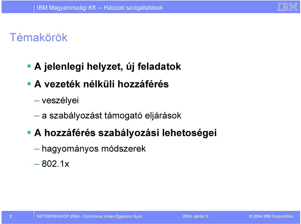 hozzáférés szabályozási lehetoségei hagyományos módszerek 802.