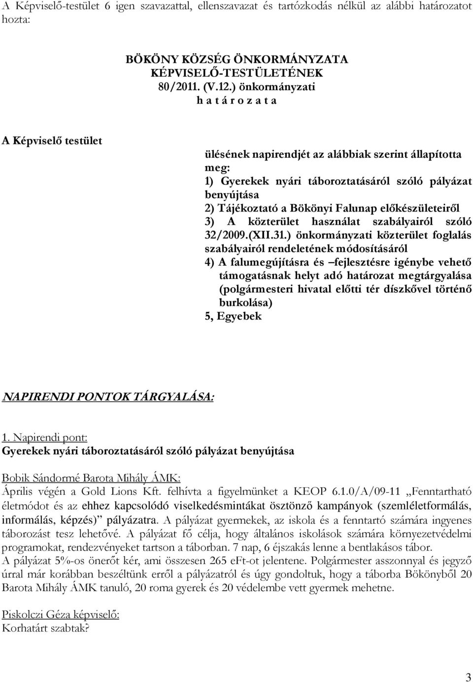 Bökönyi Falunap előkészületeiről 3) A közterület használat szabályairól szóló 32/2009.(XII.31.