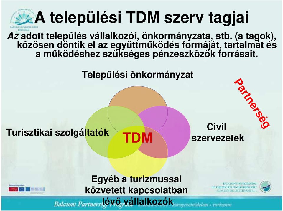 szükséges pénzeszközök forrásait.