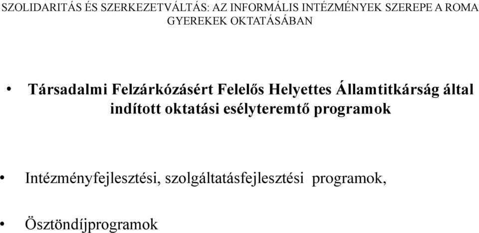 esélyteremtő programok Intézményfejlesztési,